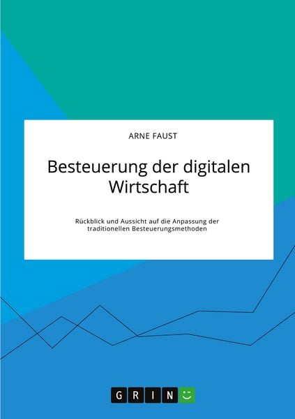 Produktbild: Besteuerung der digitalen Wirtschaft. R&uuml;ckblick und Aussicht auf die Anpassung der traditionellen Besteuerungsmethoden