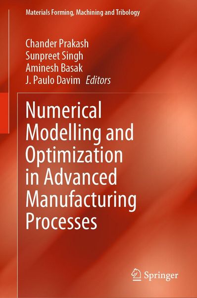 Produktbild: Numerical Modelling and Optimization in Advanced Manufacturing Processes