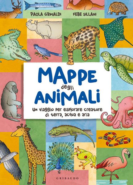 Produktbild: Mappe degli animali. Un viaggio per esplorare creature di terra, acqua e aria