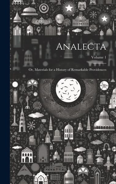 Produktbild: Analecta: Or, Materials for a History of Remarkable Providences; Volume 1