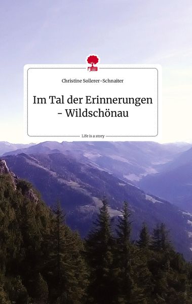 Produktbild: Im Tal der Erinnerungen - Wildsch&ouml;nau. Life is a Story - story.one