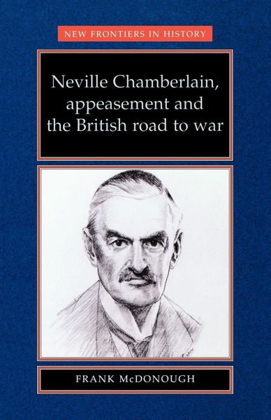 Produktbild: Neville Chamberlain, appeasement and the British road to war