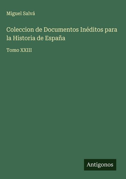 Produktbild: Coleccion de Documentos In&eacute;ditos para la Historia de Espa&ntilde;a