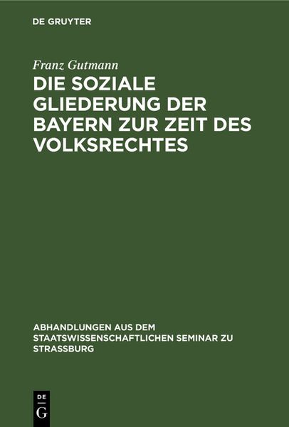 Produktbild: Die soziale Gliederung der Bayern zur Zeit des Volksrechtes