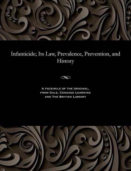Produktbild: Infanticide; Its Law, Prevalence, Prevention, and History
