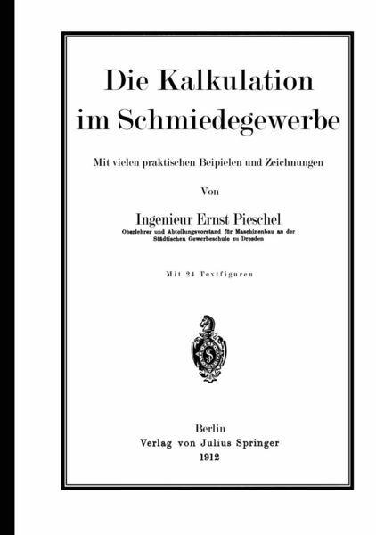 Die Kalkulation im Schmiedegewerbe, Taschenbuch von Ernst Pieschel, Springer Berlin, 9783642902468