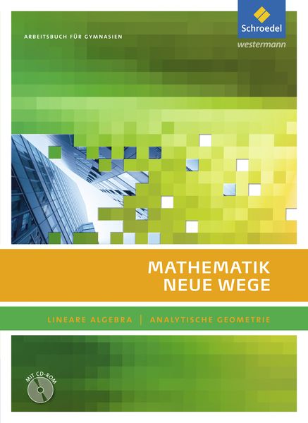 Produktbild: Mathematik Neue Wege SII - Lineare Algebra / Analytische Geometrie, allg. Ausgabe 2011