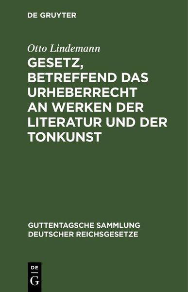 Produktbild: Gesetz, betreffend das Urheberrecht an Werken der Literatur und der Tonkunst