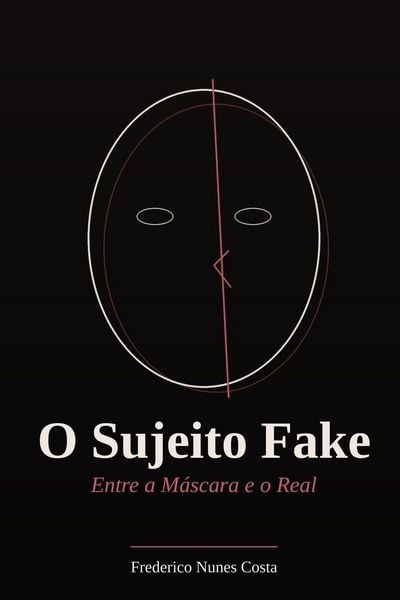 Produktbild: O Sujeito Fake - Entre a M&aacute;scara e o Real