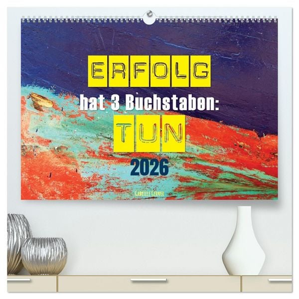 Produktbild: Erfolg hat 3 Buchstaben TUN (hochwertiger Premium Wandkalender 2026 DIN A2 quer), Kunstdruck in Hochglanz