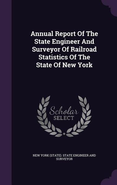 Produktbild: Annual Report Of The State Engineer And Surveyor Of Railroad Statistics Of The State Of New York