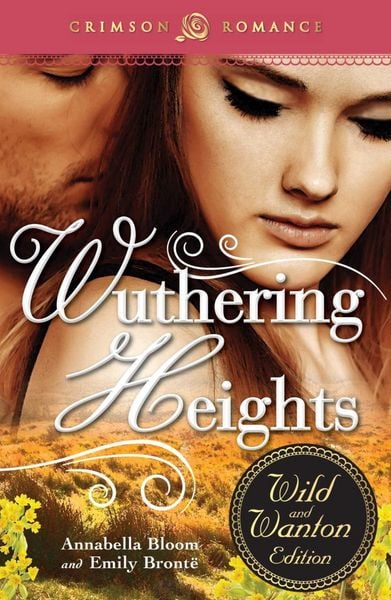 Produktbild: Wuthering Heights: The Wild and Wanton Edition
