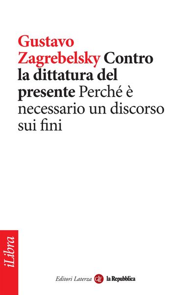 Produktbild: Contro la dittatura del presente. Perch&eacute; &egrave; necessario un discorso sui fini