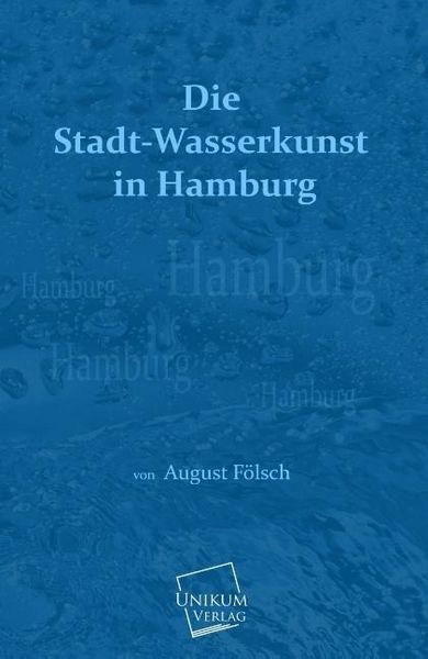Produktbild: F&ouml;lsch, A: Stadt-Wasserkunst in Hamburg