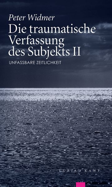 Produktbild: Die traumatische Verfassung des Subjekts, Band II