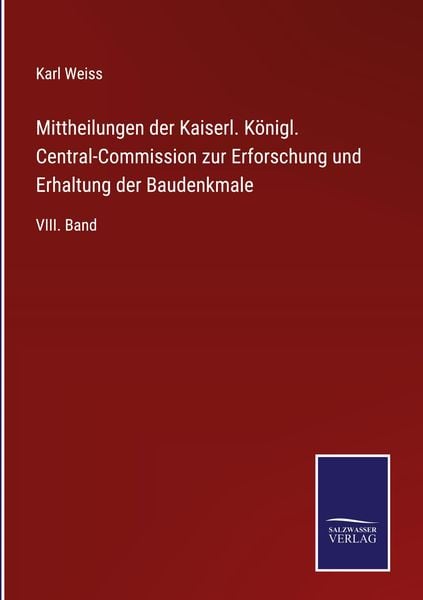 Produktbild: Mittheilungen der Kaiserl. K&ouml;nigl. Central-Commission zur Erforschung und Erhaltung der Baudenkmale