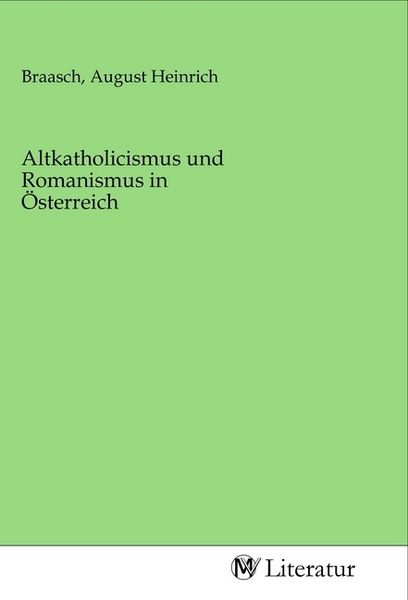 Produktbild: Altkatholicismus und Romanismus in &Ouml;sterreich