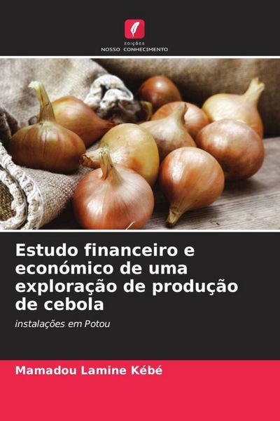 Produktbild: Estudo financeiro e econ&oacute;mico de uma explora&ccedil;&atilde;o de produ&ccedil;&atilde;o de cebola