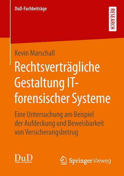 Rechtsverträgliche Gestaltung IT-forensischer Systeme, Taschenbuch von Kevin Marschall, Springer Fachmedien Wiesbaden GmbH, 9783658262365