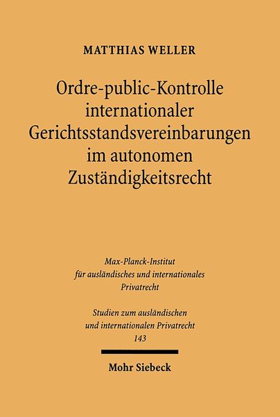 Produktbild: Ordre-public-Kontrolle internationaler Gerichtsstandsvereinbarungen im autonomen Zust&auml;ndigkeitsrecht