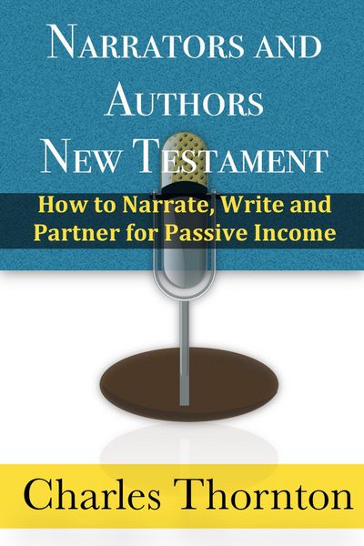 Produktbild: Narrators and Authors New Testament: How to Narrate, Write and Partner for Passive Income