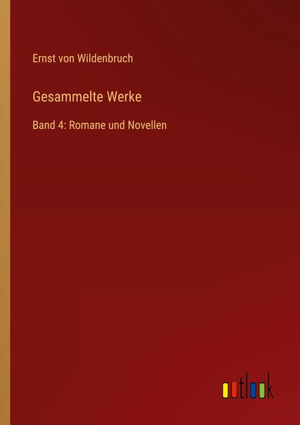 Gesammelte Werke, Taschenbuch von Ernst Wildenbruch, Outlook, 9783368612283