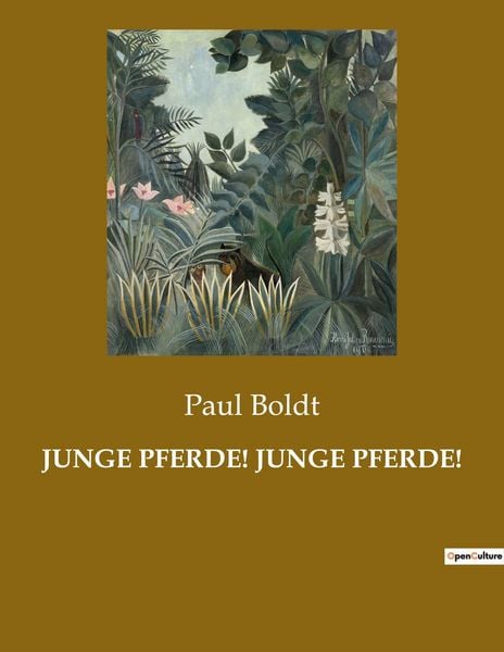 Junge Pferde! Junge Pferde!, Taschenbuch von Paul Boldt, Culturea, 9782385084318