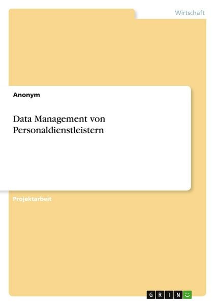 Data Management von Personaldienstleistern, Taschenbuch von , BoD - Books on Demand, 9783964879394