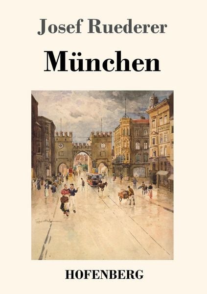 München, Taschenbuch von Josef Ruederer, Hofenberg, 9783743716209