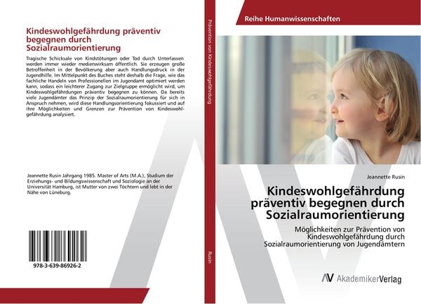 Kindeswohlgefährdung präventiv begegnen durch Sozialraumorientierung, Taschenbuch von Jeannette Rusin, AV Akademikerverlag, 9783639869262