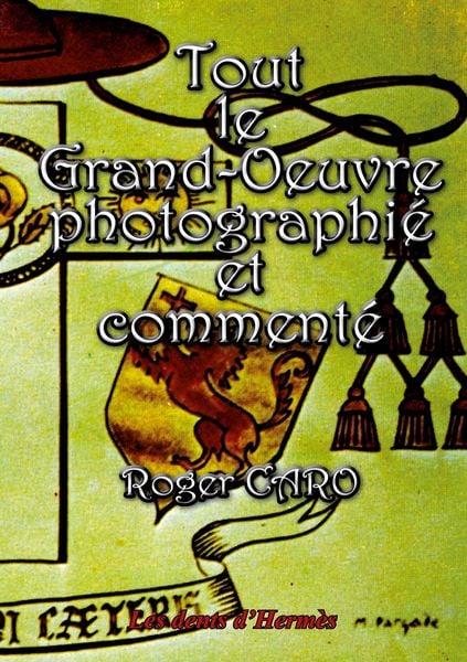 Produktbild: Tout le Grand-Oeuvre photographi&eacute; et comment&eacute;