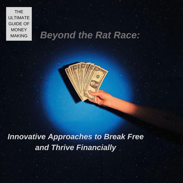 Produktbild: Beyond the Rat Race: Innovative Approaches to Break Free and Thrive Financially
