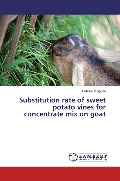 Produktbild: Substitution rate of sweet potato vines for concentrate mix on goat