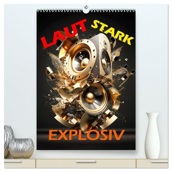 Produktbild: LAUT STARK EXPLOSIV (hochwertiger Premium Wandkalender 2026 DIN A2 hoch), Kunstdruck in Hochglanz