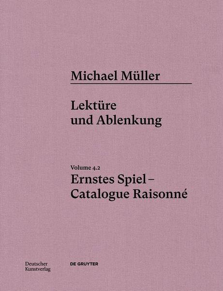 Produktbild: Michael M&uuml;ller. Ernstes Spiel. Catalogue Raisonn&eacute;
