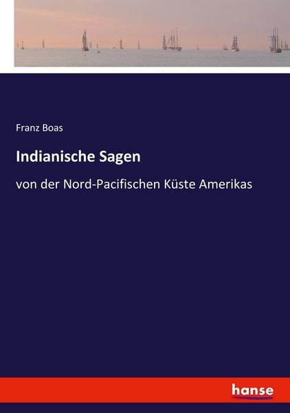 Indianische Sagen, Taschenbuch von Franz Boas, Hansebooks, 9783741108549