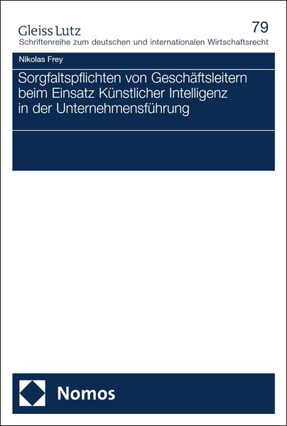 Produktbild: Sorgfaltspflichten von Gesch&auml;ftsleitern beim Einsatz K&uuml;nstlicher Intelligenz in der Unternehmensf&uuml;hrung