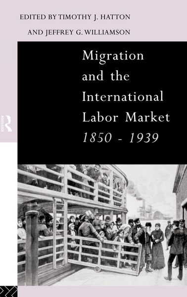 Produktbild: Migration and the International Labor Market 1850-1939