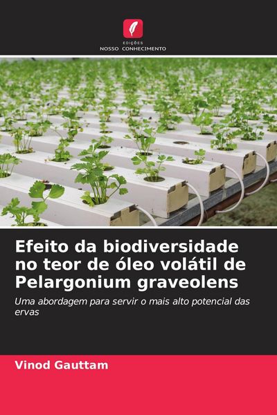Produktbild: Efeito da biodiversidade no teor de &oacute;leo vol&aacute;til de Pelargonium graveolens