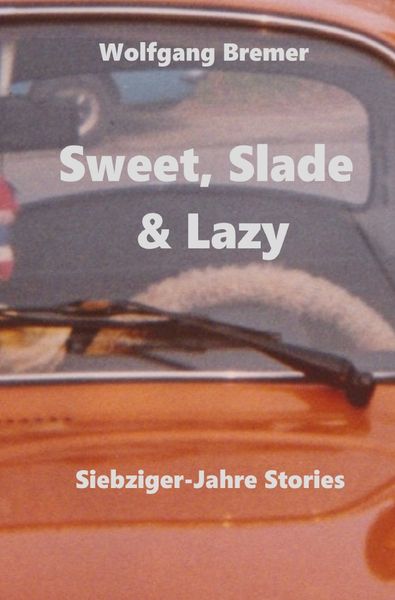 Produktbild: Sweet, Slade &amp; Lazy