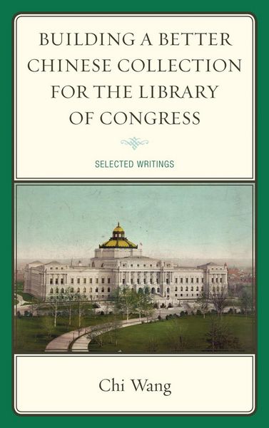 Produktbild: Building a Better Chinese Collection for the Library of Congress