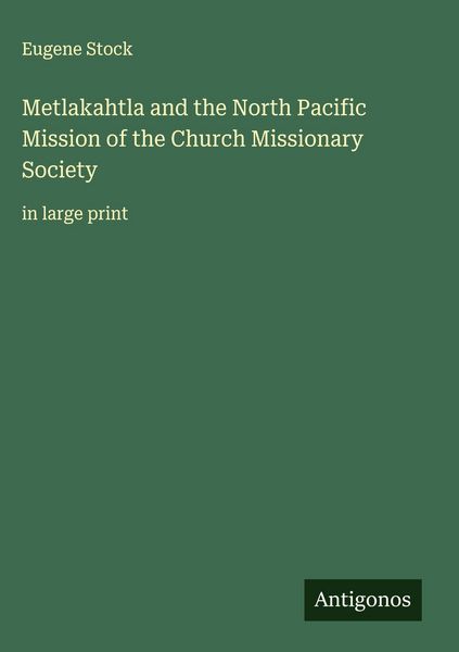Produktbild: Metlakahtla and the North Pacific Mission of the Church Missionary Society
