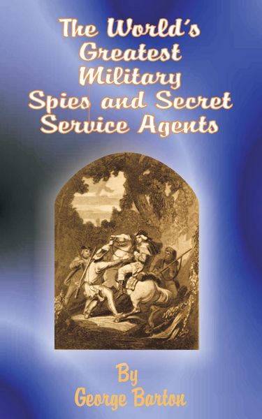 Produktbild: The World's Greatest Military Spies and Secret Service Agents