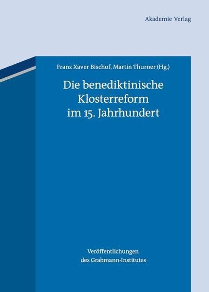 Produktbild: Die benediktinische Klosterreform im 15. Jahrhundert