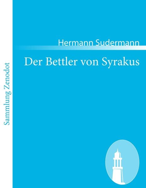 Der Bettler von Syrakus, Taschenbuch von Hermann Sudermann, Contumax, 9783843062381