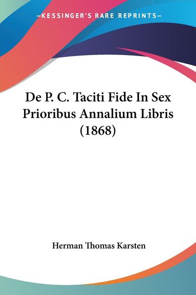 Produktbild: De P. C. Taciti Fide In Sex Prioribus Annalium Libris (1868)