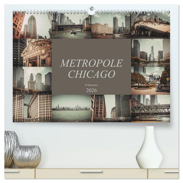 Metropole Chicago (hochwertiger Premium Wandkalender 2026 DIN A2 quer), Kunstdruck in Hochglanz