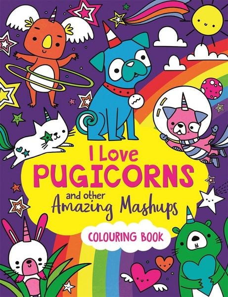 Produktbild: I Love Pugicorns And Other Amazing Mashups