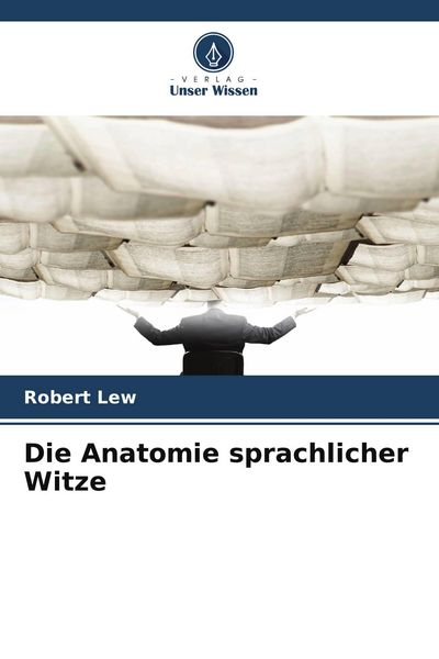 Die Anatomie sprachlicher Witze, Taschenbuch von Robert Lew, Verlag Unser Wissen, 9786208430597