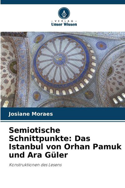 Produktbild: Semiotische Schnittpunkte: Das Istanbul von Orhan Pamuk und Ara G&uuml;ler